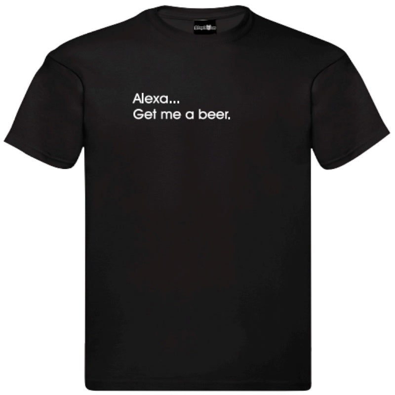 "Alexa Get Me A Beer" T-Shirt – Unisex Tee Available in Black and White