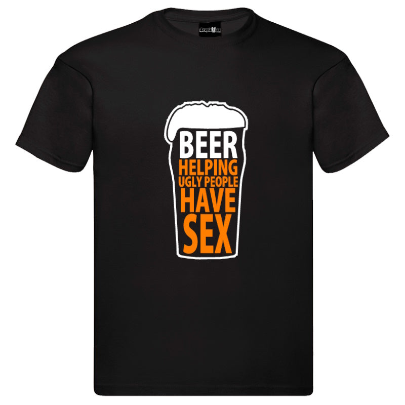 "Beer Helping Ugly People Have Sex T-Shirt" – Unisex Graphic Tee