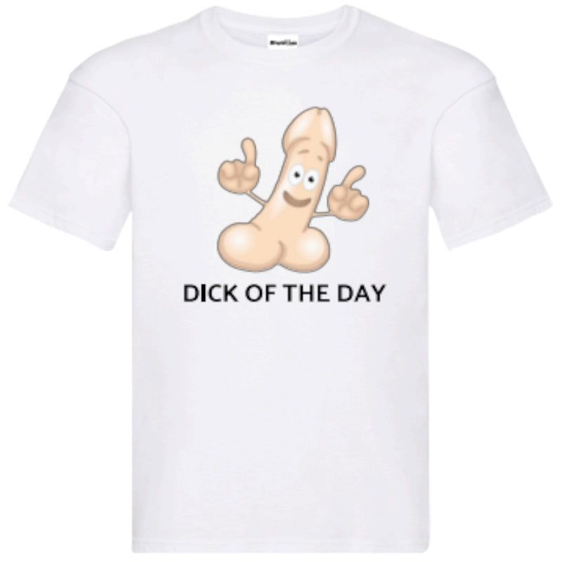 "Dick Of The Day" T-Shirt – Unisex Tee in White