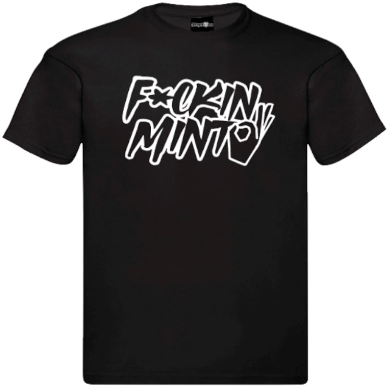 "F*ckin Minto" T-Shirt – Unisex Tee in Black and White