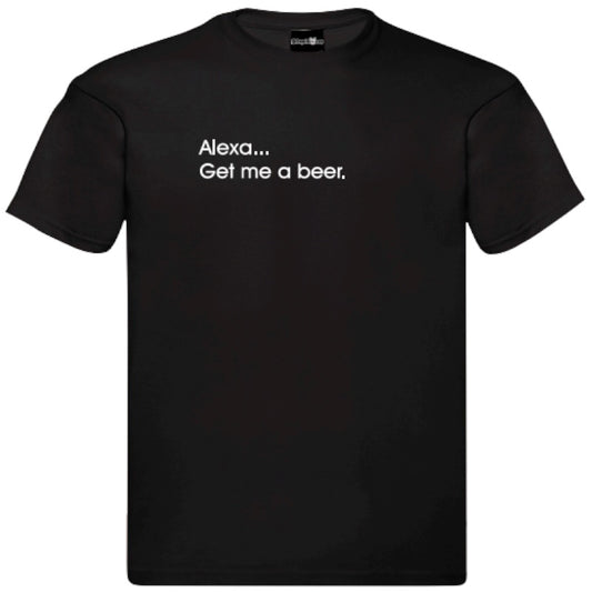 "Alexa Get Me A Beer" T-Shirt – Unisex Tee Available in Black and White